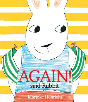 Again! Said Rabbit by Marjoke Henrichs