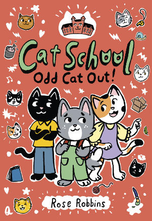 Cat School: Odd Cat Out! by Rose Robbins