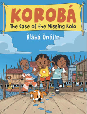 Korobá: The Case of the Missing Kolo - Àlàbá Ònájìn