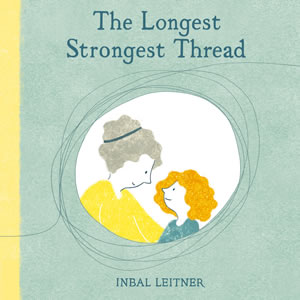 The Longest Strongest Thread by Inbal Leitner