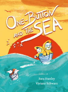 One Button and the Sea by Sara Stanley and Viviane Schwarz