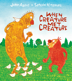When Creature met Creature by John Agard and Satoshi Kitamura